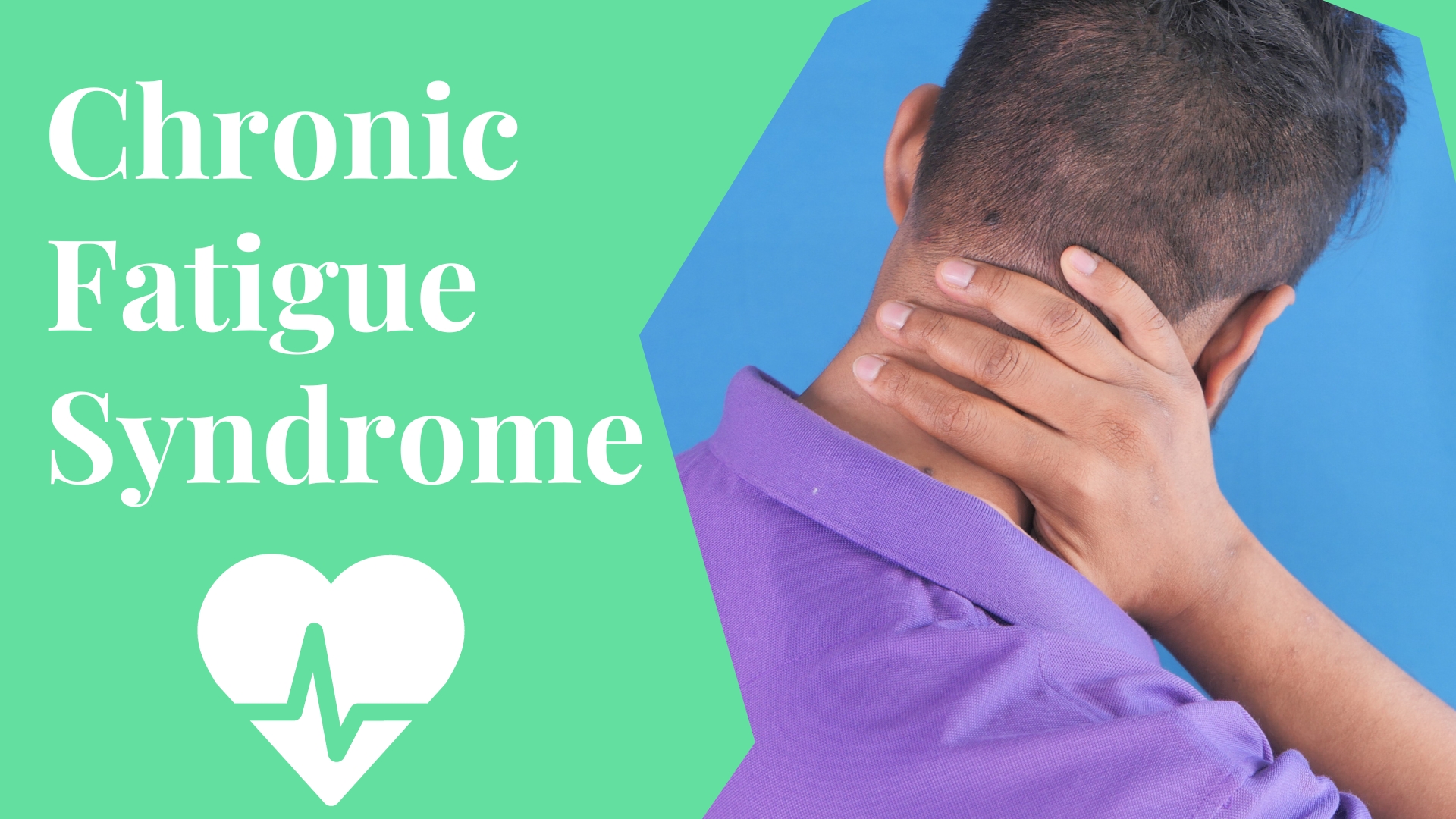 Chronic Fatigue Syndrome: Understanding The Mystery - Tracktopnews